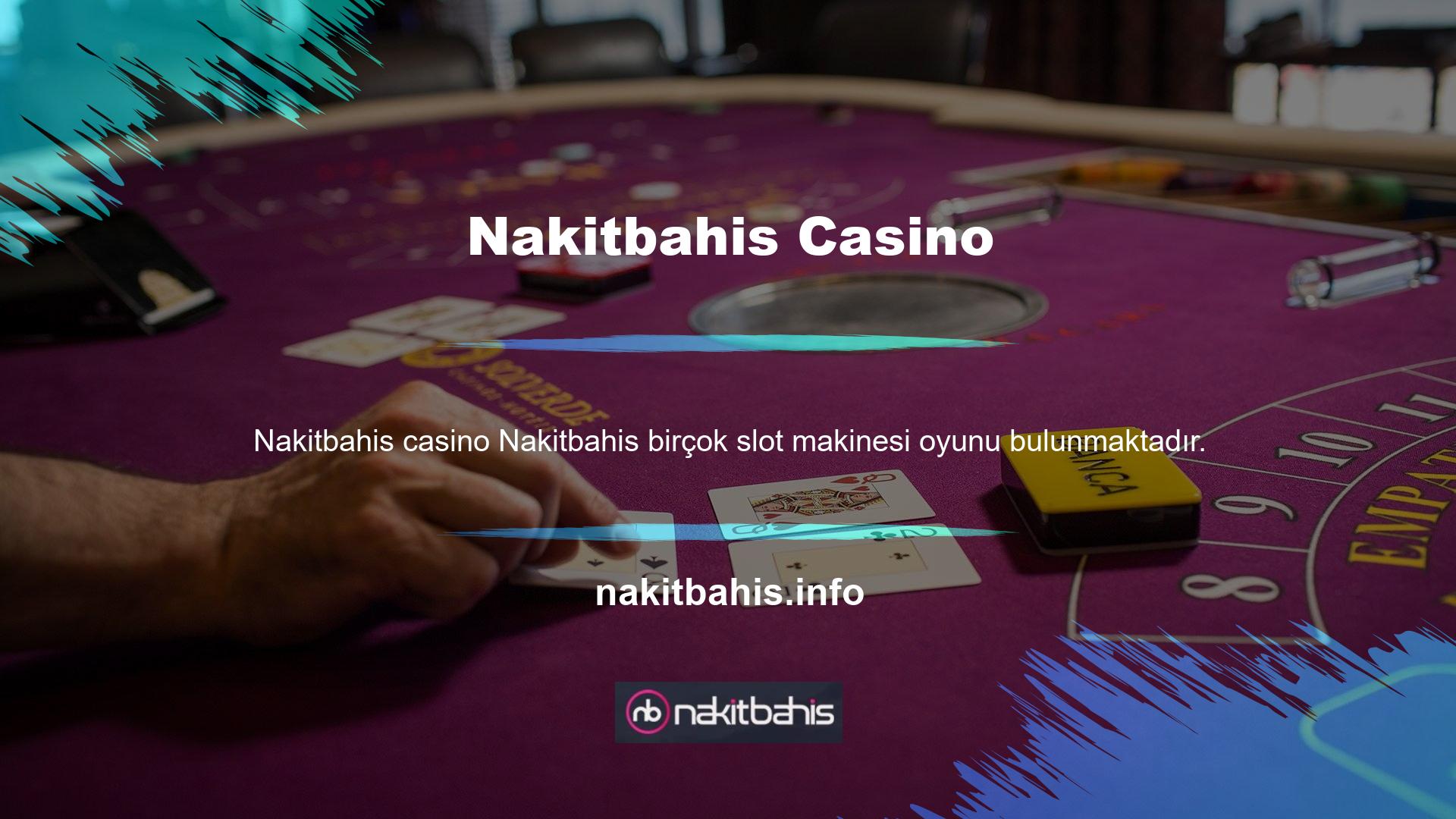 Dünyadaki hemen hemen tüm oyun sağlayıcılar Nakitbahis ile casino oyunları üretmektedir